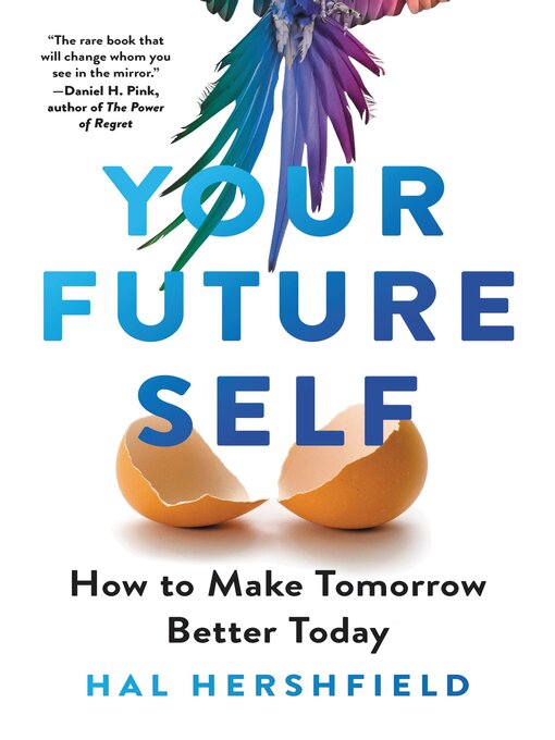 Title details for Your Future Self by Hal Hershfield - Available